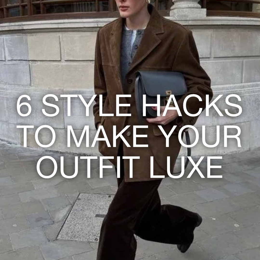 style hacks to make your outfit look expensive